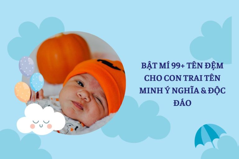 Bật Mí 99+ Tên Đệm Cho Con Trai Tên Minh Ý Nghĩa & Độc Đáo