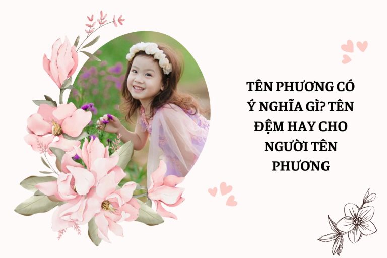 Tên Phương Có Ý Nghĩa Gì? Tên Đệm Hay Cho Người Tên Phương